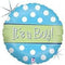 18" Spots Dots Baby Boy Holo Balloon #151