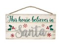This House Believes In Santa Sign