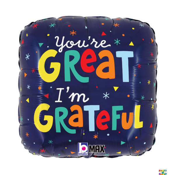 18" You're Great, I'm Grateful Balloon Pkg.
