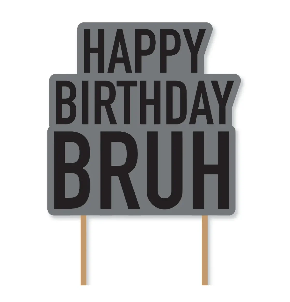 It's My Birthday Bruh Birthday Cake Topper