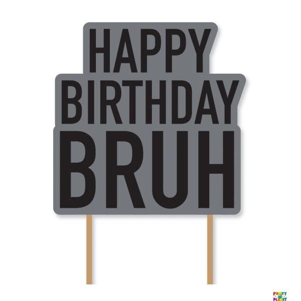 It's My Birthday Bruh Birthday Cake Topper