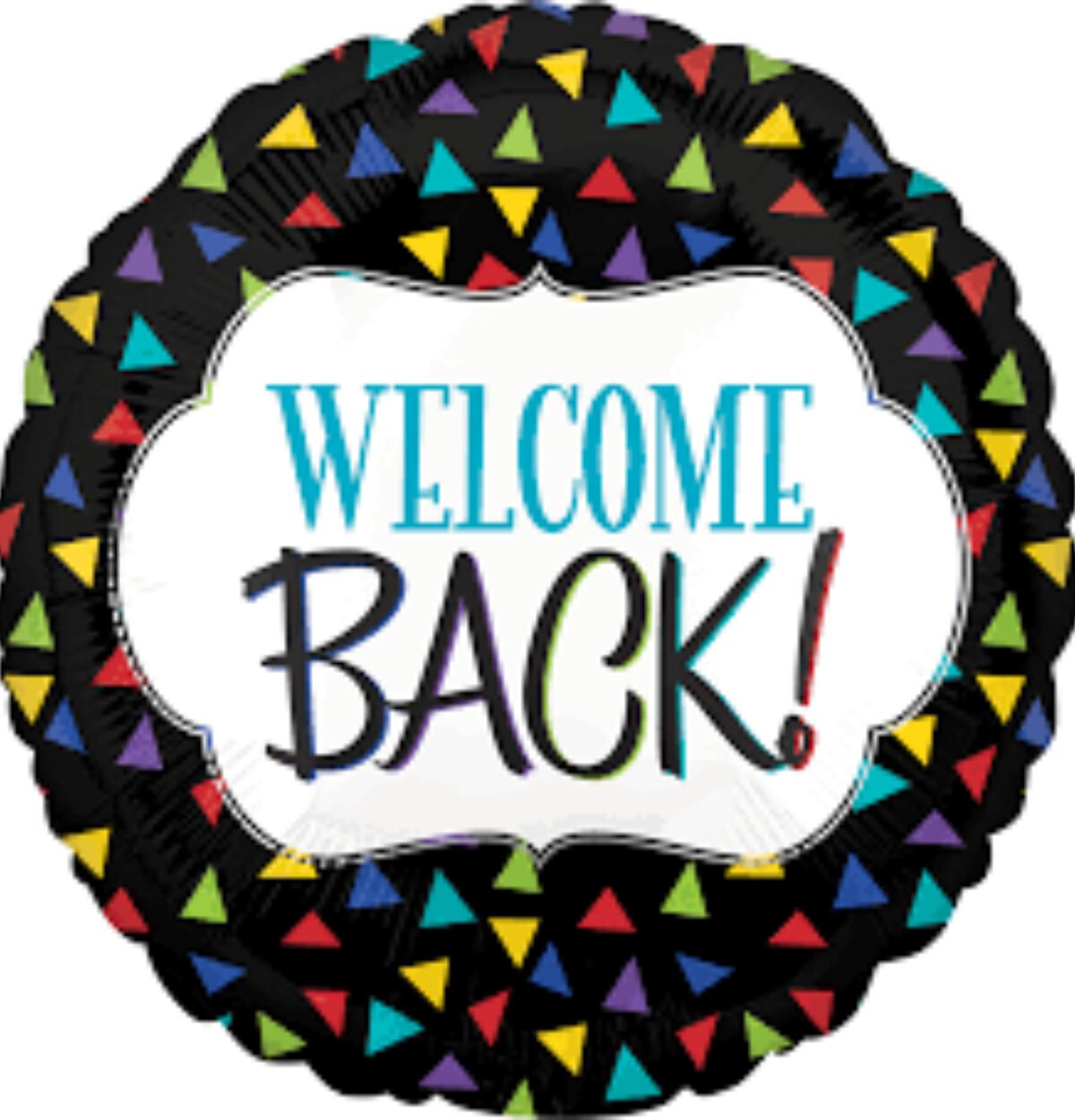 18" Welcome Back Triangles Balloon #316