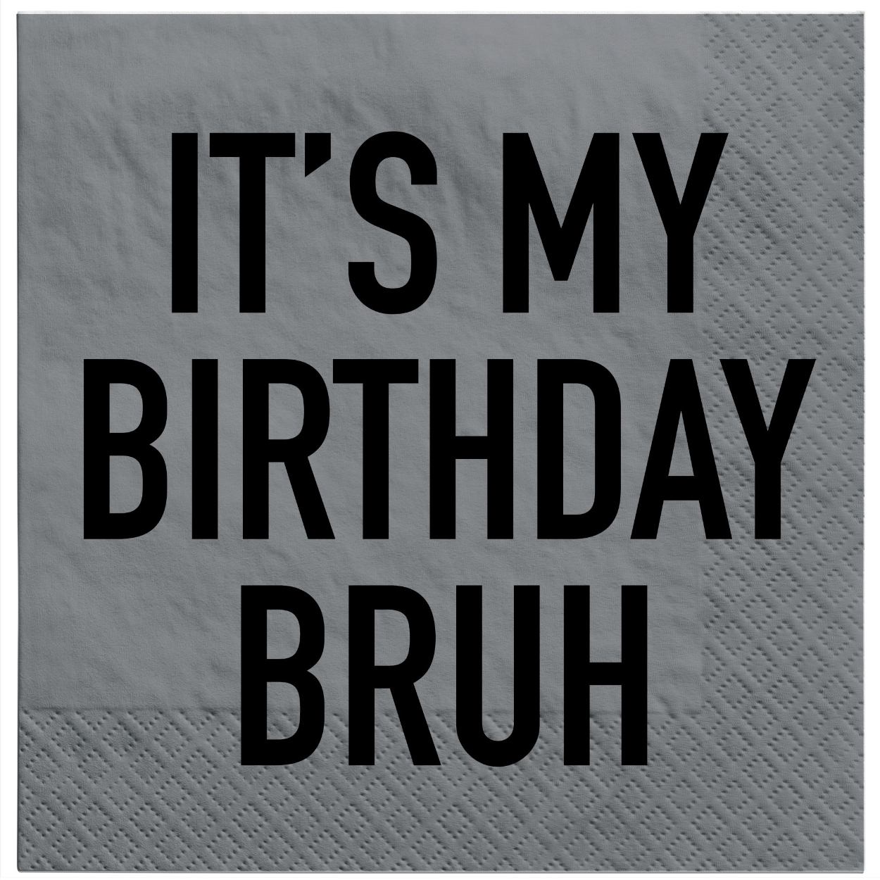 AM51010005-2.jpg It's My Birthday Bruh Luncheon Napkins - Image 1